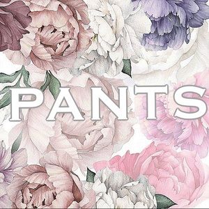 ALL PANTS! EXCEPT JEANS!